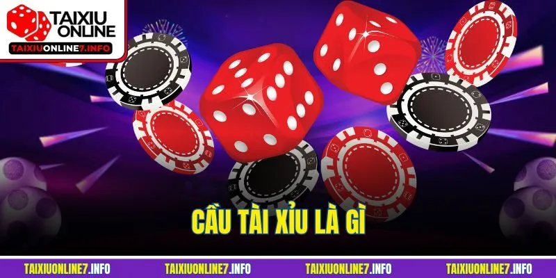Cầu Tài Xỉu Là Gì | Khám Phá Những Dạng Cầu Thường Gặp